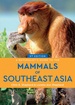 Natuurgids a Naturalist's guide to the Mammals of Southeast Asia | John Beaufoy