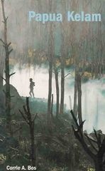 Reisverhaal Papua Kelam - Corrie Bos