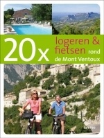 Fietsgids 20 x logeren & fietsen rond de Mont Ventoux  | Lannoo