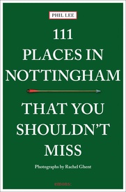 Reisgids 111 places in 111 Places in Nottingham That You Shouldn't Miss | Emons