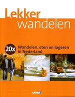 Wandelgids Lekker wandelen 20x Wandelen, eten en logeren in Nederland | ANWB