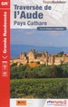 Wandelgids 360 Traversée de l'Aude - Pays Cathare GR36 - GR36A | FFRP