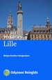 Wandelgids Wandelen in Lille | Odyssee Reisgidsen