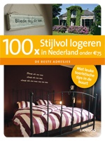 Accommodatiegids 100 x stijlvol logeren in Nederland onder 75 euro Hotels - Bed and Breakfast | Lannoo