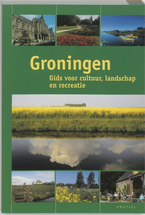 Groningen - Gids voor cultuur, landschap en recreatie | 