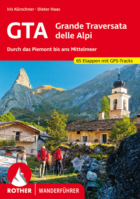 Online bestellen: Wandelgids GTA - Grande Traversata delle Alpi Durch das Piemont bis ans Mittelmeer | Rother Bergverlag