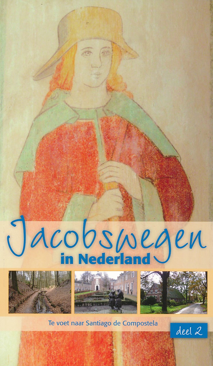 Online bestellen: Wandelgids - Pelgrimsroute Jacobswegen in Nederland: deel 2 Oost | Nederlands Genootschap van Sint Jacob