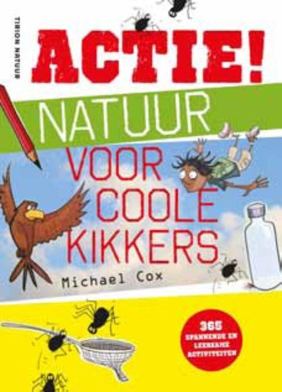 Actie! Natuur voor coole kikkers | Tirion Natuur | Cox, Michael