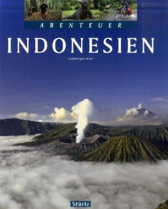 Fotoboek Indonesië - Abenteuer Indonesien | Sturtz | Dominique Wirz