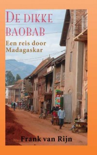 Online bestellen: Reisverhaal De dikke Baobab | Frank van Rijn