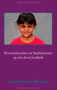 Reisverhaal Woestijnkastelen en stadskamelen | Ada Rosman | Ada Rosman-Kleinjan