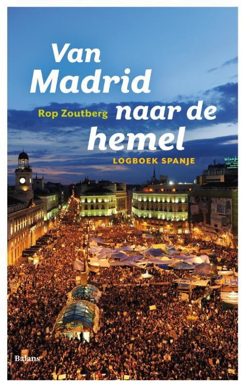 Reisverhaal Van Madrid naar de hemel | Rop Zoutberg | Rop Zoutberg