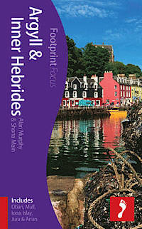 Reisgids Argyll and Inner Hebrides - Hebriden | Footprint Focus Guide | Alan Murphy,Shona Main