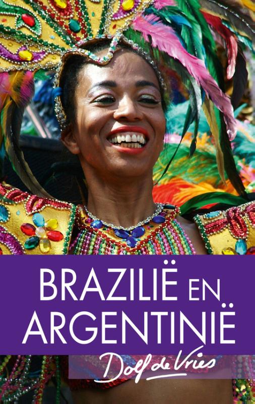 Online bestellen: Reisverhaal Brazilië en Argentinië | Dolf de Vries