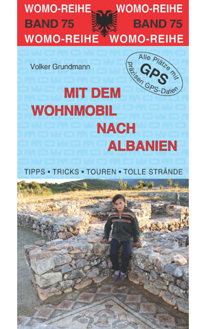 Campergids camperplaatsen band 75 Albanie - Mit dem Wohnmobil nach Albanien | WOMO verlag | Volker Grundmann