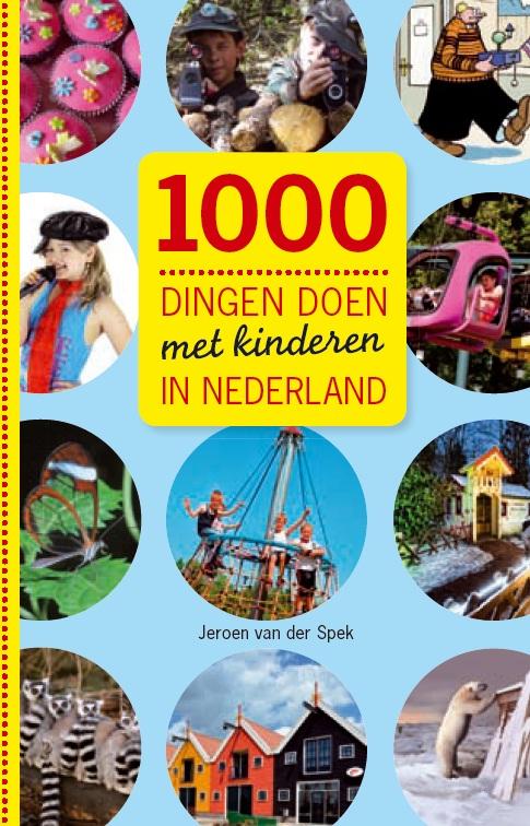 Reisgids 1000 dingen doen met kinderen in Nederland | Kosmos | Jeroen van der Spek