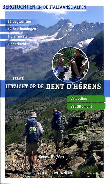 Online bestellen: Wandelgids Met uitzicht op de Dent d'Herens | Robert Weijdert