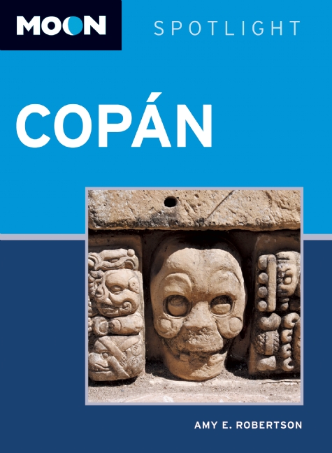 Reisgids Copán (Honduras) spotlight | Moon Handbooks | Amy E. Robertson