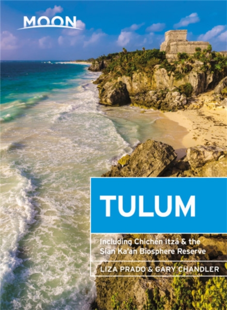 Online bestellen: Reisgids Tulum, Chichén Itzá and the Sian Ka'an Biosphere Reserve | Moon Travel Guides