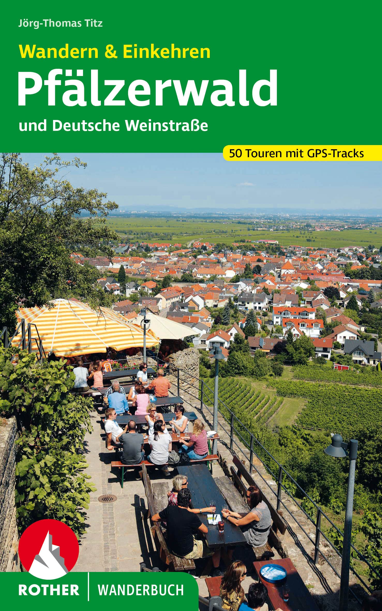 Online bestellen: Wandelgids Pfälzerwald und Deutsche Weinstraße - Wandern & Einkehren | Rother Bergverlag