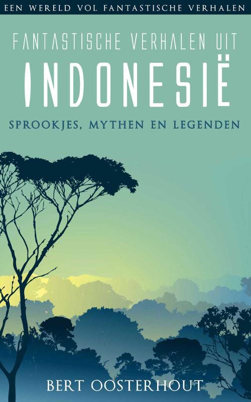 Online bestellen: Reisverhaal Indonesie - Indonesië fantastische verhalen | Uitgeverij Elmar