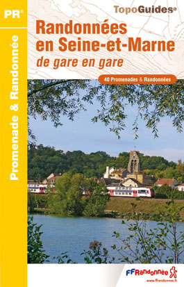 Online bestellen: Wandelgids P773 Randonnées en Seine-et-Marne de gare en gare | FFRP