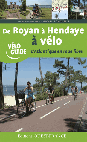 Online bestellen: Fietsgids Véloguide De Royan à Hendaye à vélo | Editions Ouest-France