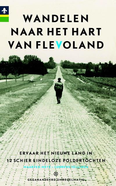 Online bestellen: Wandelgids Wandelen naar het hart van Flevoland | Gegarandeerd Onregelmatig