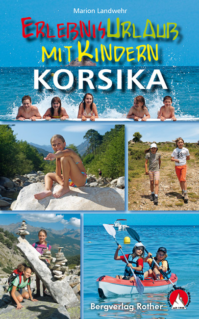 Wandelgids - Reisgids Erlebnisurlaub mit Kindern - Korsika, Corsica | Rother de zwerver