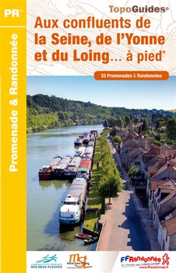 Online bestellen: Wandelgids P774 Aux confluents de la Seine, de l'Yonne et du Loing... à pied | FFRP