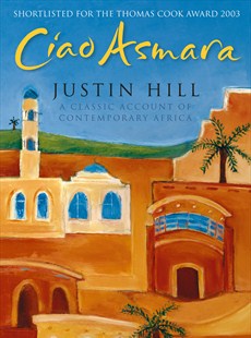 Reisverhaal- reisverslag Eritrea - Ciao Asmara | Justin Hill | 