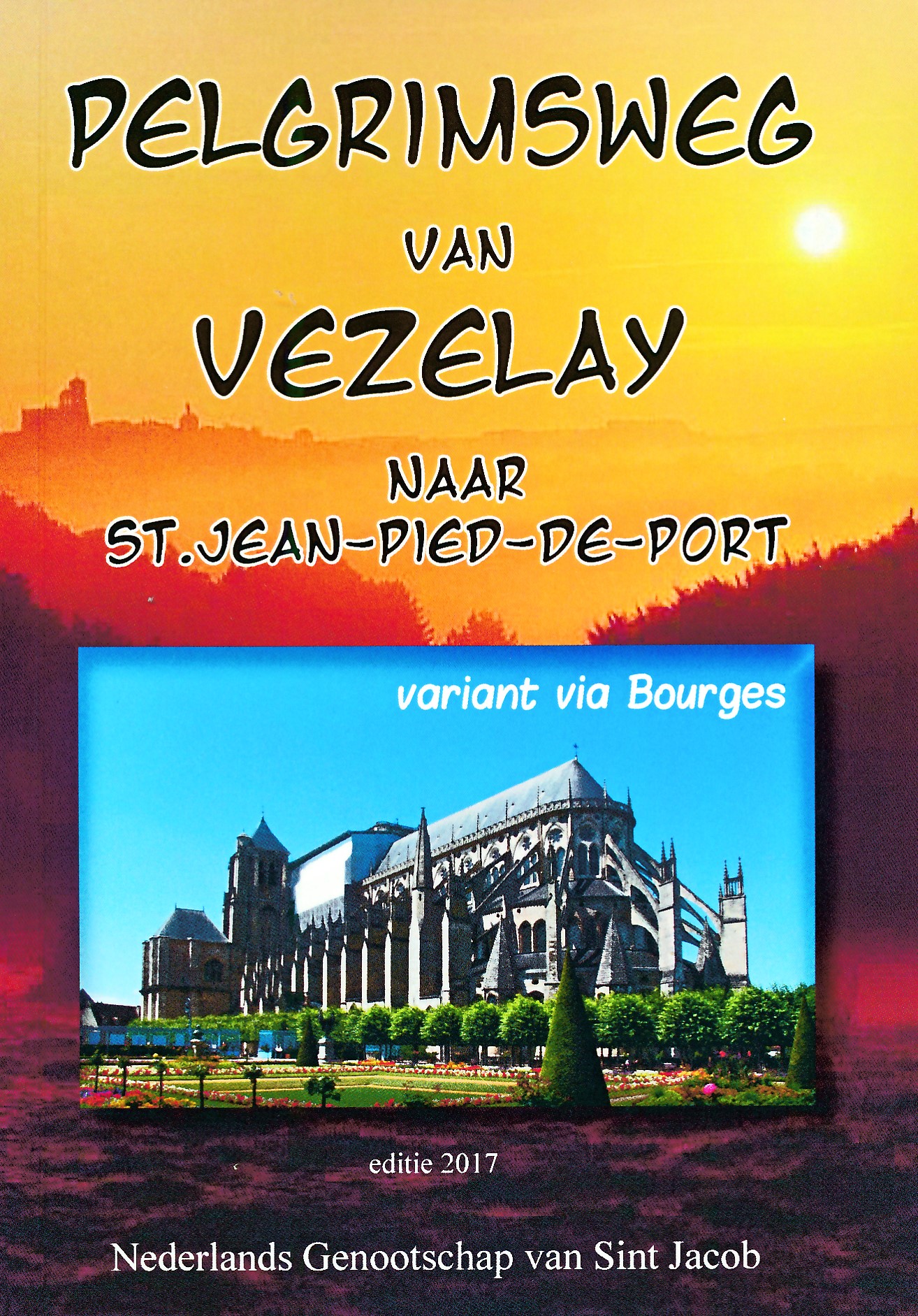 Online bestellen: Wandelgids Pelgrimsweg van Vezelay naar St.Jean-pied-de-Port via Bourges | Nederlands Genootschap van Sint Jacob
