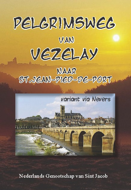 Online bestellen: Wandelgids Pelgrimsweg van Vezelay naar St.Jean-pied-de-Port via Nevers | Nederlands Genootschap van Sint Jacob
