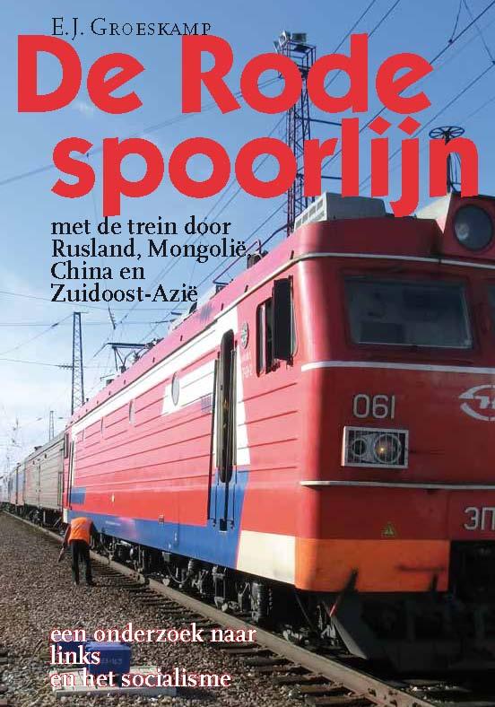 Online bestellen: Reisverhaal De Rode Spoorlijn | E.J. Groeskamp