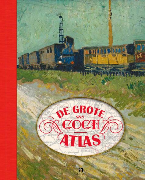 Online bestellen: Reisgids - Reisverhaal De grote Van Gogh atlas | Nienke Denekamp, René van Blerk