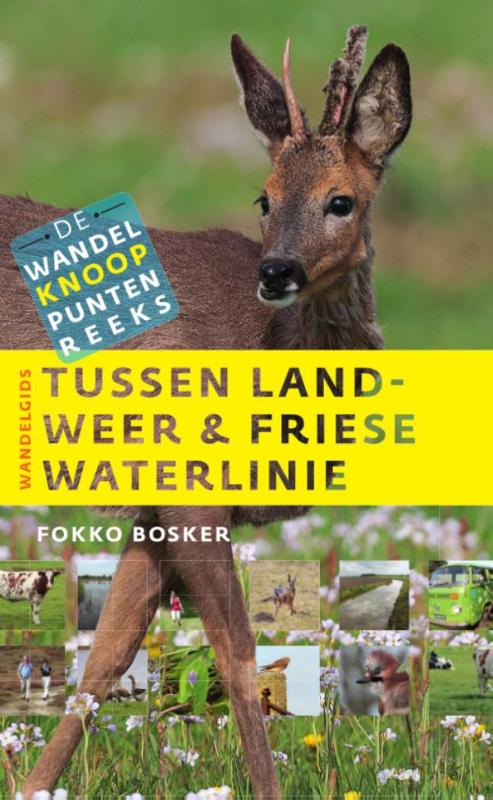 Online bestellen: Wandelgids Tussen landweer en Friese waterlinie | Uitgeverij Noordboek
