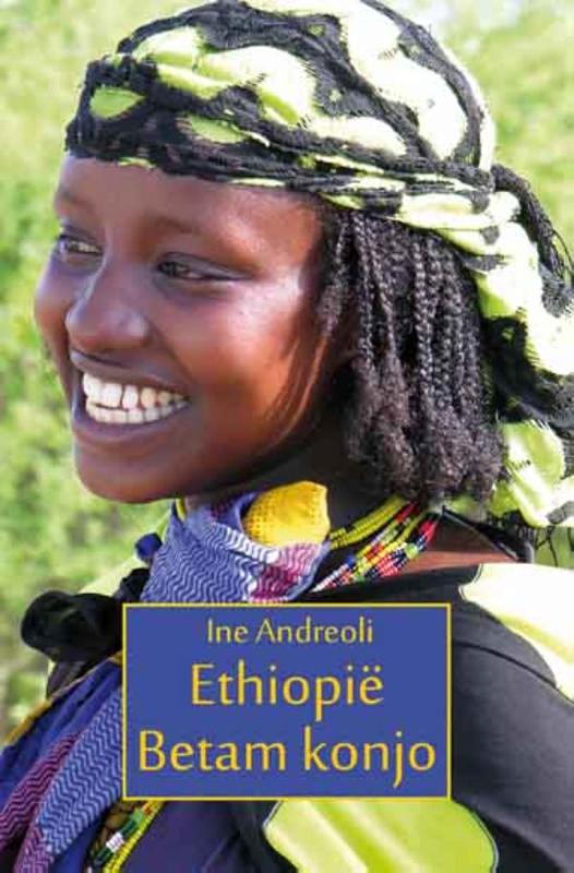 Online bestellen: Reisverhaal Ethiopië Betam konjo | Ine Andreoli