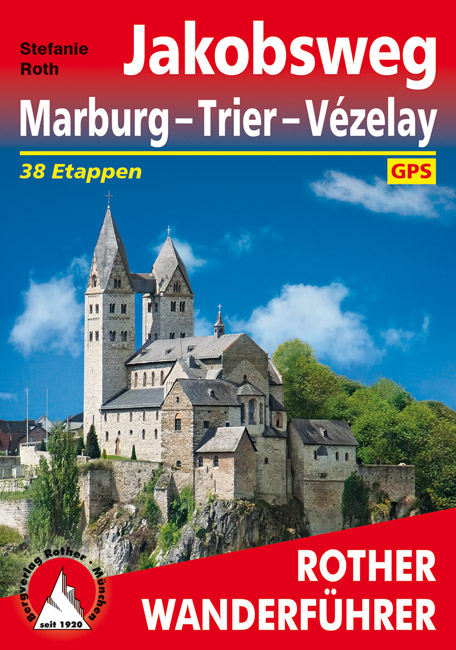 Wandelgids - Pelgrimsroute Jakobsweg Marburg - Trier - Vézelay | Rother de zwerver