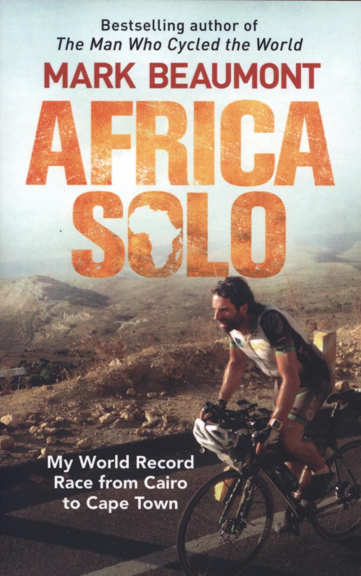 Online bestellen: Reisverhaal Africa Solo | Mark Beaumont