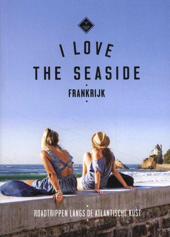 Online bestellen: Reisgids I love the seaside Frankrijk | Mo'Media | Momedia