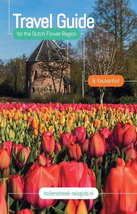 Online bestellen: Reisgids Travel Guide to the Dutch Flower Region - Keukenhof | Bollenstreek