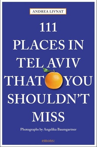 Online bestellen: Reisgids 111 places in Tel Aviv That You Shouldn't Miss | Emons