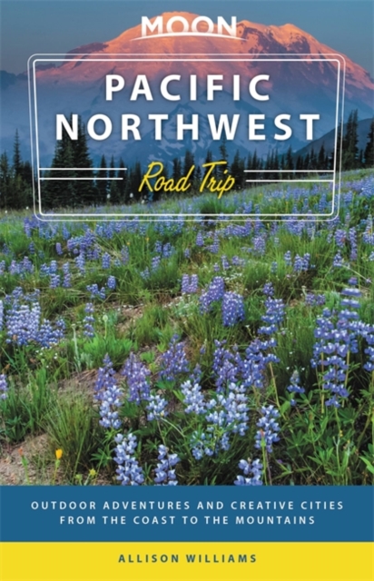 Online bestellen: Reisgids Road Trip USA Pacific Northwest | Moon Travel Guides
