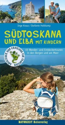 Online bestellen: Reisgids Südtoskana und Elba mit Kindern - Zuid Toscane | Naturzeit Reiseverlag
