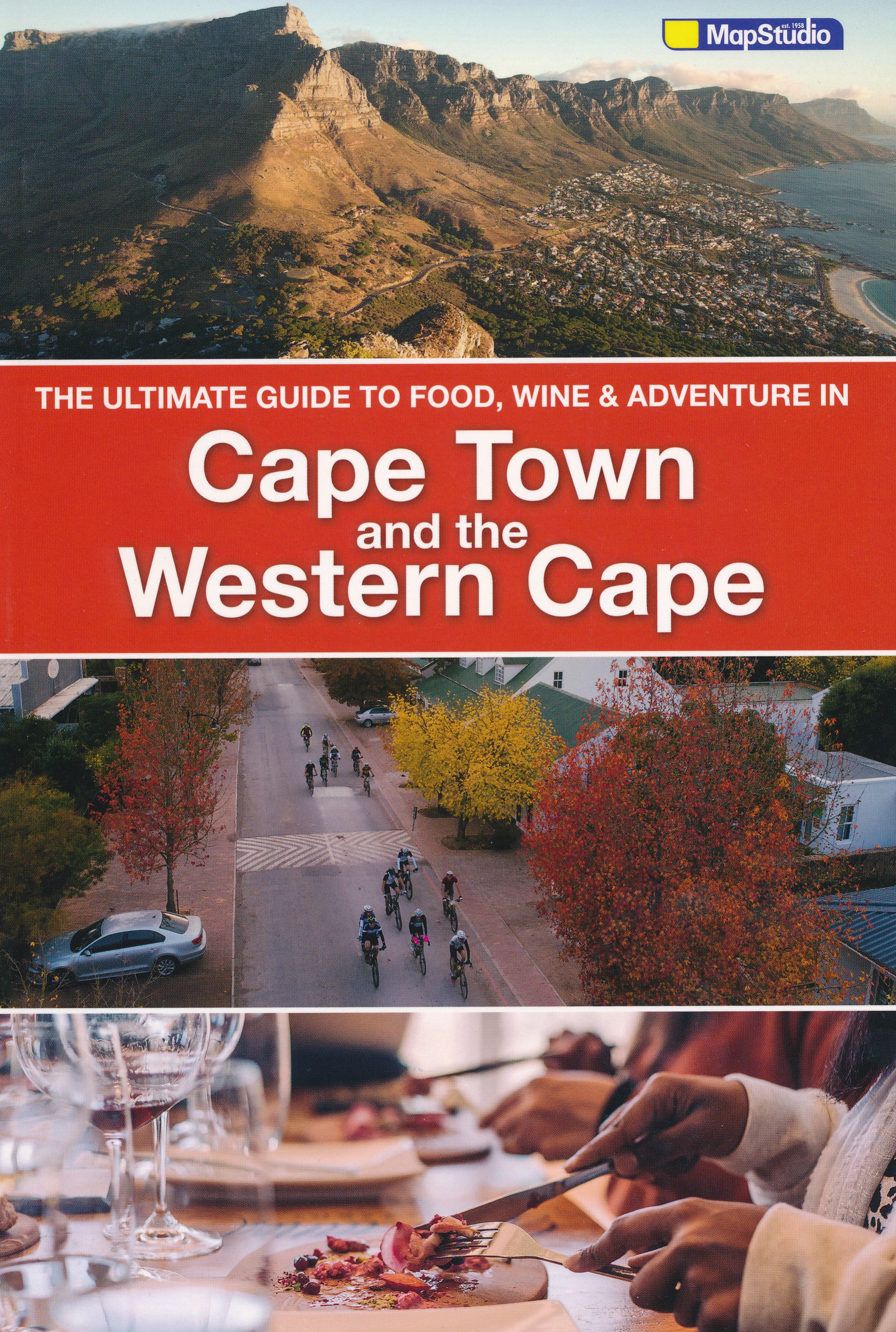 Online bestellen: Reisgids Ultimate Guide to food, wine & adventure - Cape Town and the Western Cape | MapStudio