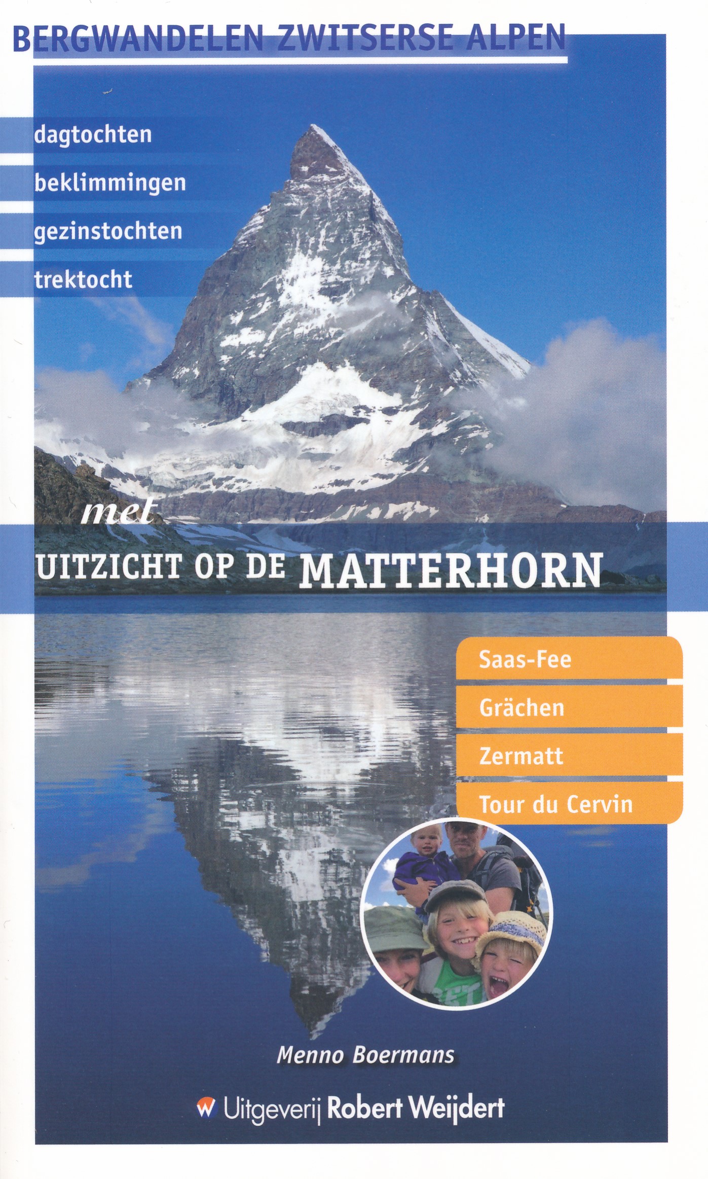 Online bestellen: Wandelgids Met uitzicht op de Matterhorn | Robert Weijdert