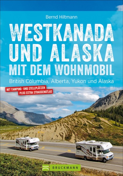 Online bestellen: Campergids Mit dem Wohnmobil Westkanada und Alaska | Bruckmann Verlag