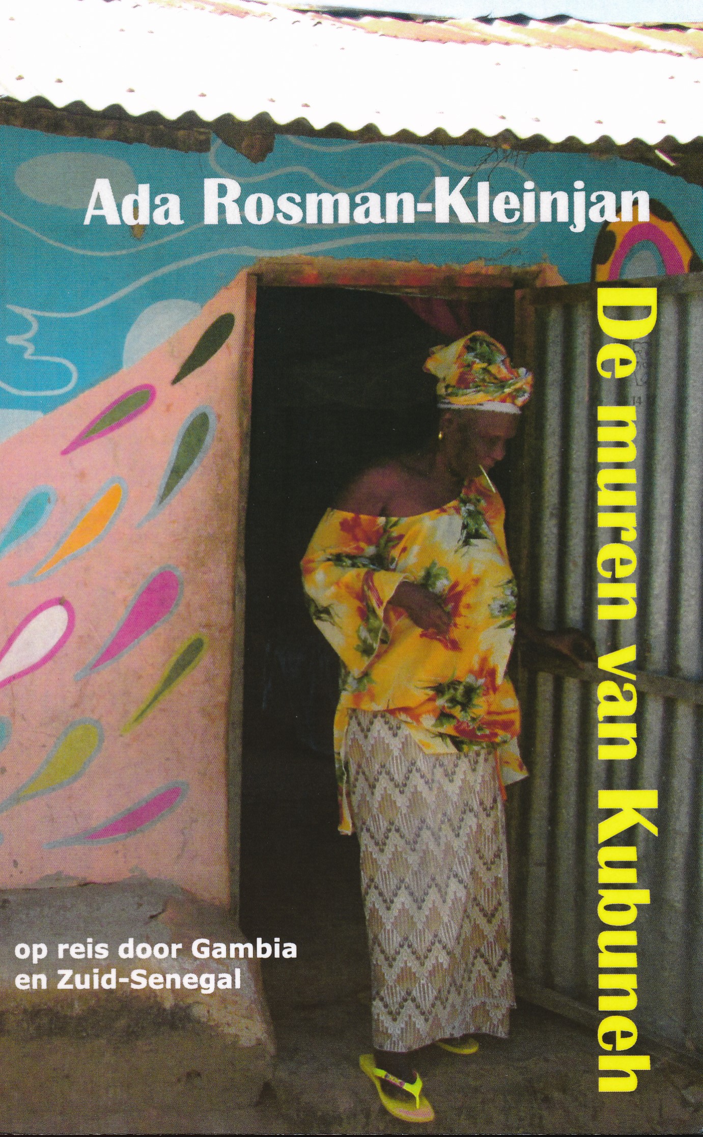 Online bestellen: Reisverhaal De muren van Kubuneh - Gambia en zuid Senegal | Ada Rosman