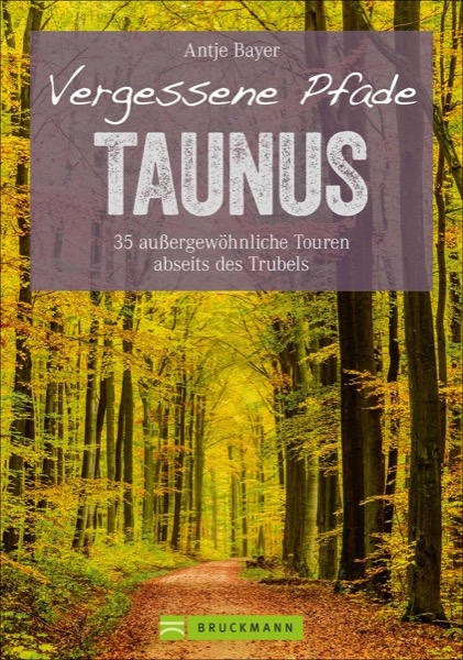 Online bestellen: Wandelgids Vergessene Pfade Taunus | Bruckmann Verlag