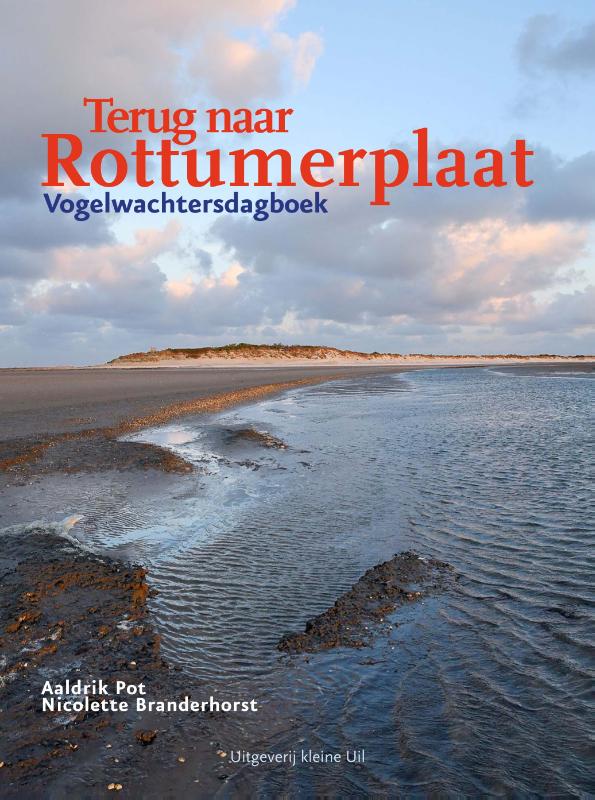 Online bestellen: Reisverhaal - Natuurgids Terug naar Rottumerplaat | Aaldrik Pot en Nicolette Branderhorst